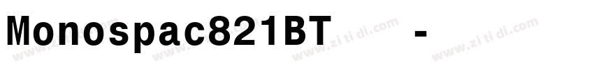 Monospac821BT 粗体字体转换 Monospac821BT 粗体字体转换